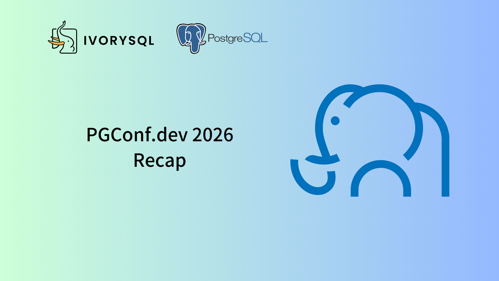 PGConf.dev 2026 现场直击:吐槽、加密难产、中国声音